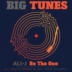 ALI-J - Be The One (Original Mix)| Big Tunes Records Release