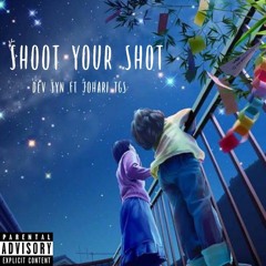 Dev Syn x Johari TGS- Shoot Your Shot (prod. Guala Beatz)