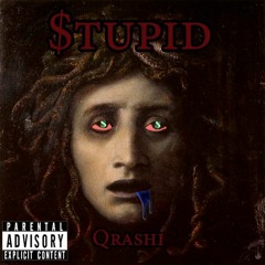 STUPID - QRASHI (PROD.NOKAP)