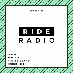 Ride Radio 076 With Myon + The Blizzard Guest Mix