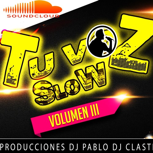 TU VOZ SLOW VL. 3 MEGAMIX CLASTER DJ