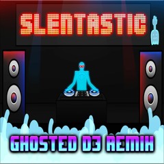 NeoQor & S3RL Ft. Kitty Chan - Ghosted DJ (SlenTastic DJ Remix)