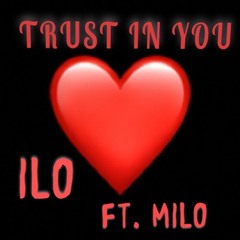 Trust In You (ILO ft. MILO)
