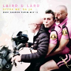 OFFRA ME' DA JA  -  ( Lird & Lard )  DUDI SHARON PURIMIX19