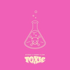 BTØDD & Tommy Flow - Toxic