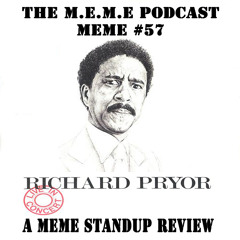 S5 - MEME #57 - Richard Pryor Live In Concert... A MEME Standup Review (Free Download)