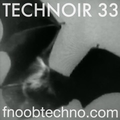 SoylentBlack TECHNOIR episode thirty three 03/09/2019