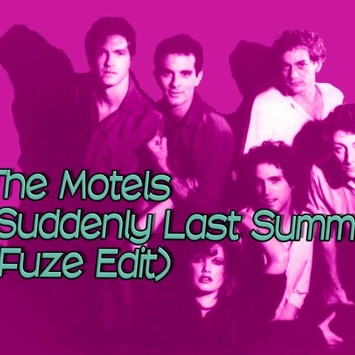 The Motels - Suddenly Last Summer (Fuze Edit)