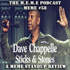 S5 - MEME #58 - Dave Chappelle Sticks & Stones... A MEME Standup Review (Free Download)