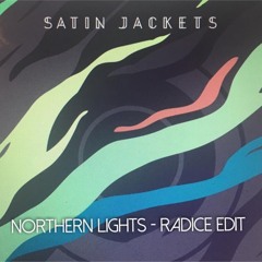 Northern Lights  - Satin Jackets (Radice Edit)