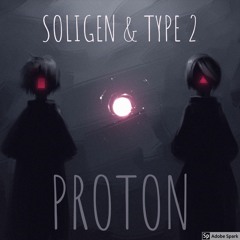 Soligen & Type 2 - Proton - Free Download