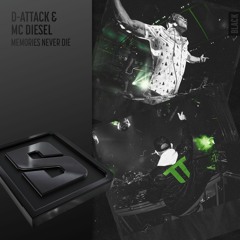 D-Attack & MC Diesel - Memories Never Die