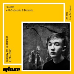 Crucast Rinse FM - Subsonic & Dommix