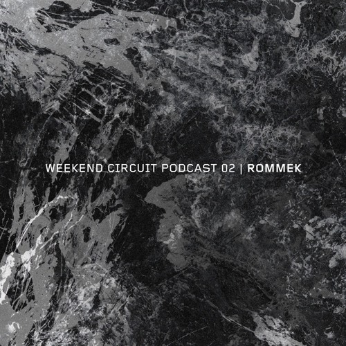 Weekend Circuit Podcast 02 | Rommek