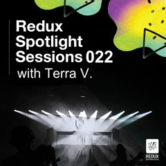 Redux Spotlight Sessions 022 - Terra V