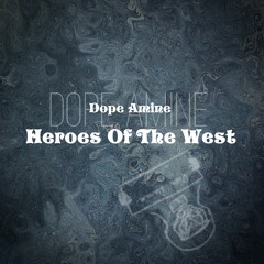Heroes Of The West [Dope Amine Bootleg] (Free DL)