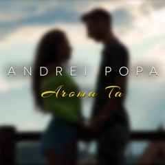 Andrei Popa - Aroma Ta