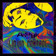 Liquid Control Darkpsy Trip {DJ A-Pyk} My Collection Of Favourite Tracks & Artists Vol.3