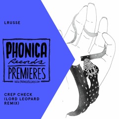 Phonica Premiere: Lrusse - Crep Check (Lord Leopard Remix) [CURVE RECORDS]