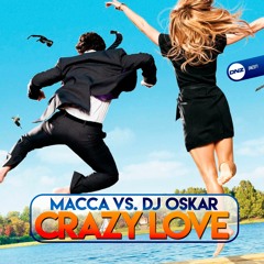 Macca Vs. Dj Oskar - Crazy love Macca mix