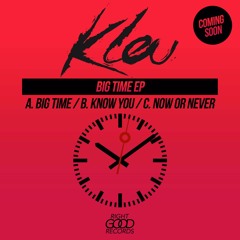 Kleu - Big Time (CLIP)