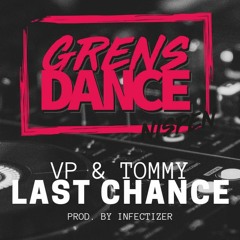 Last Chance (Prod. by Infectizer)(Official GrensDance Anthem 2019)