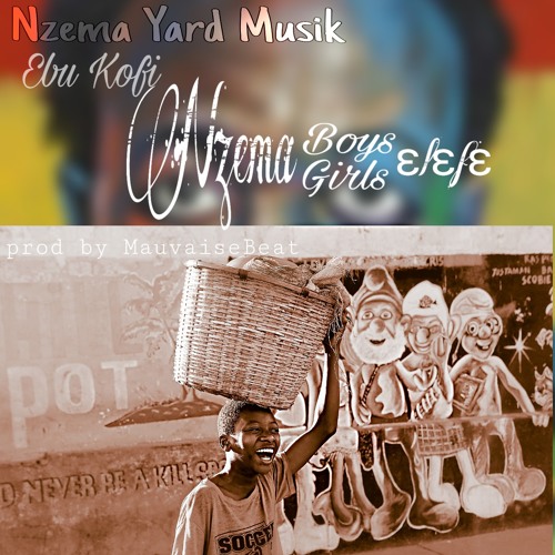 Stream Ebu Kofi Nzema Boys Prod By Mauvaisebeatz 1 Mp3 By ɔla Zo Listen Online For Free On Soundcloud Stream Ebu Kofi Nzema Boys Prod By Mauvaisebeatz 1 Mp3 By ɔla Zo Listen Online For Free On Soundcloud