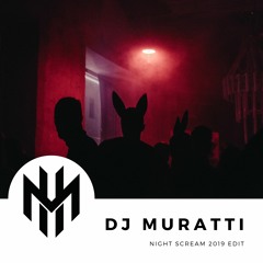 DJ Muratti - Night Scream (2019 Edit)