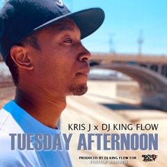 Kris J & DJ King Flow - Tuesday Afternoon