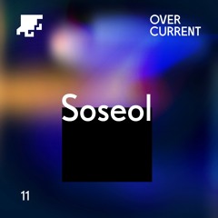 OverCurrent Mix Series 011 : Soseol