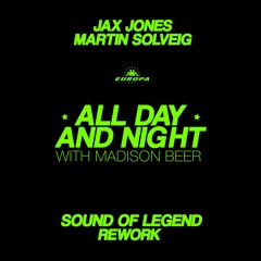 Jax Jones & Martin Solveig - All Day And Night (Sound Of Legend Rework)FREE DOWNLOAD