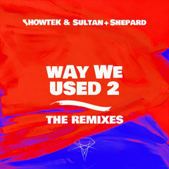 Showtek & Sultan + Shepard - Way We Used 2 (David Puentez Remix)