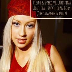 Tiesto & Dzeko vs Christina Aguilera - Jackie Chan Body (Christiansen Mashup)
