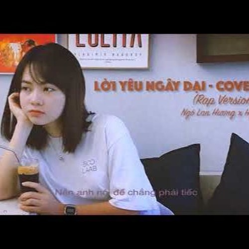 LỜI YÊU NGÂY DẠI(RAP VERSION) - NGÔ LAN HƯƠNG Ft HYN