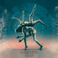 Lisergio - Move (Original Mix) [FREE DOWNLOAD]