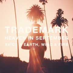 Heaven In September (Avicii X Earth, Wind & Fire)