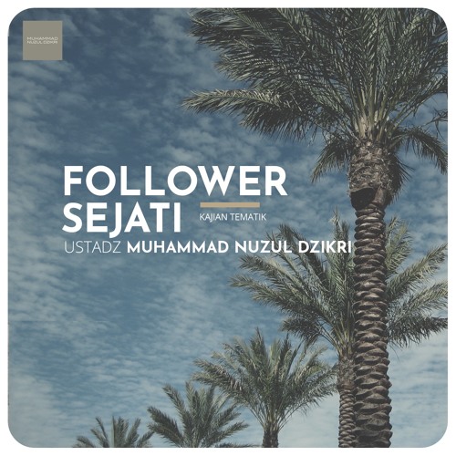 Follower Sejati Tematik Ustadz Muhammad Nuzul Dzikri By Muhammad Nuzul Dzikri