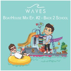 Boat House Mix - Episode #2 - Back 2 School