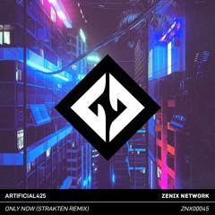 Artificial425 - Only Now (Strakten Remix)