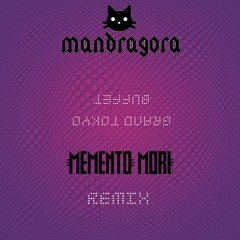 Mandragora - Grand Tokyo Buffet/MEMENTO MORI RMX (FREEDOWNLOAD))