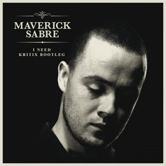 Maverick Sabre - I Need (Kritix Bootleg)