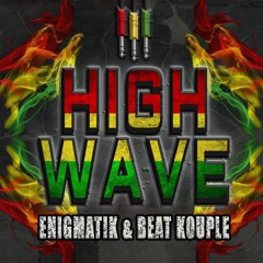 HIGH WAVE Enigmatik Vs BeatKouple
