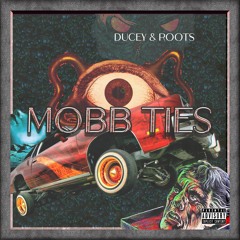 DUCEY & ROOTS - MOBB TIES ****EP****
