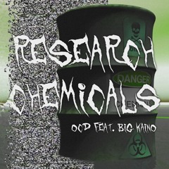 RESEARCH CHEMICALS feat. BIG KAINO