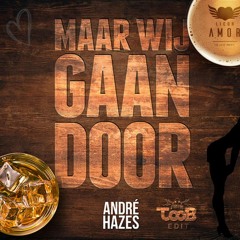 Andre Hazes - Maar Wij Gaan Door (Feest Dj Toob Edit)(FREE DL IS FULL TRACK)