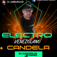 electro venezolano  + candela 2019 dj juancarlosr