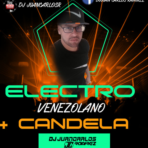 Stream electro venezolano + candela 2019 dj juancarlosr by dj juan carlos  ramirez | Listen online for free on SoundCloud