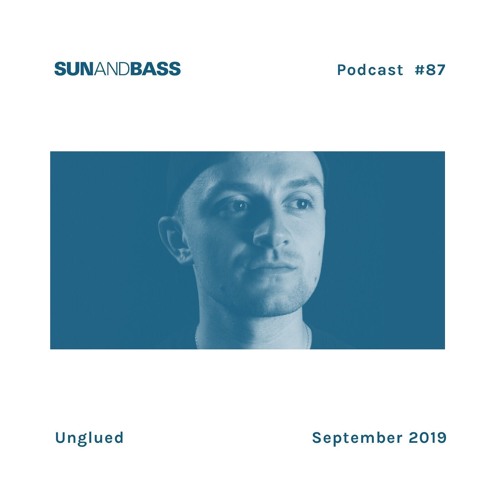 SUNANDBASS Podcast #87 - Unglued