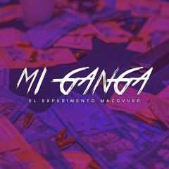 Mi Gan-ga El Experimento Maguiver.[Prod Ray El 5To FTC]