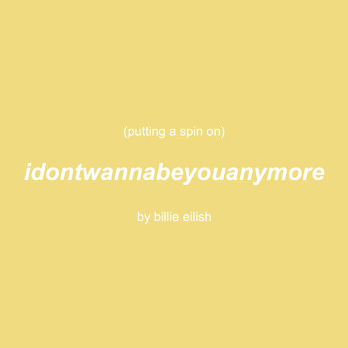 putting a spin on idontwannabeyouanymore